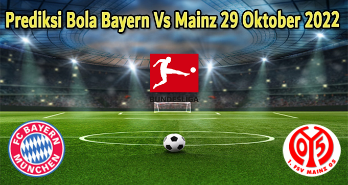 Prediksi Bola Bayern Vs Mainz 29 Oktober 2022