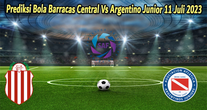 Prediksi Bola Barracas Central Vs Argentino Junior 11 Juli 2023