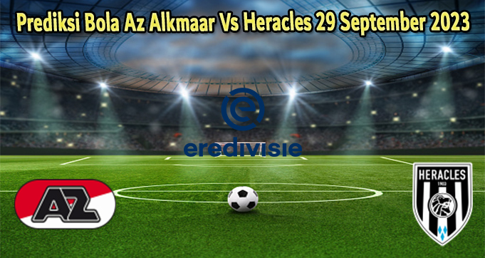 Prediksi Bola Az Alkmaar Vs Heracles 29 September 2023