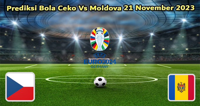 Prediksi Bola Ceko Vs Moldova 21 November 2023