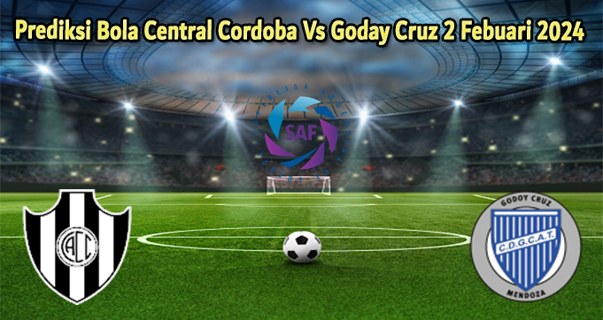 Prediksi Bola Central Cordoba Vs Godoy Cruz 2 Febuari 2024